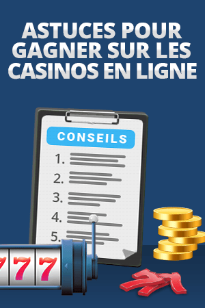 astuces pour gagner sur les casinos en ligne