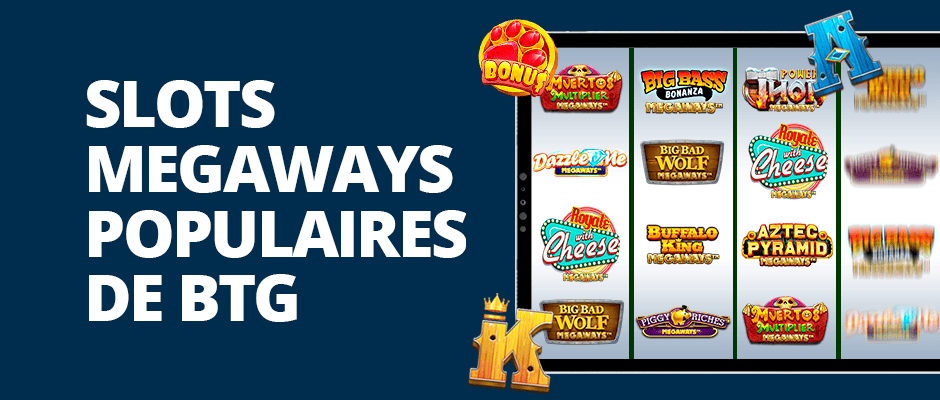 slots megaways populaires de btg