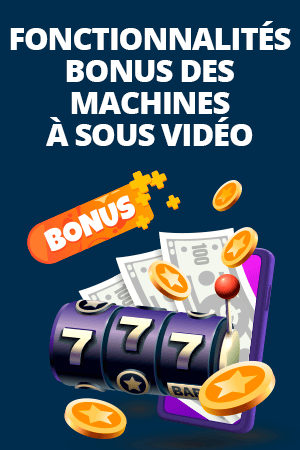 fonctionnalités bonus des machines à sous vidéo