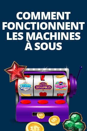 comment fonctionnent les machines à sous