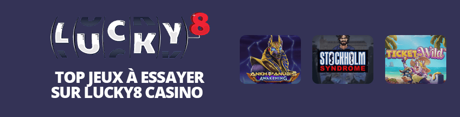 top jeux à essayer sur lucky8 casino