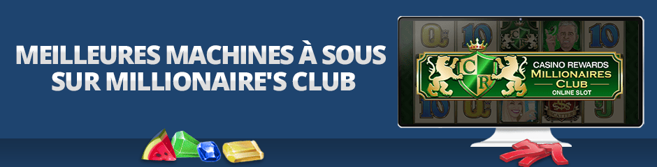 meilleures machines à sous sur millionaire's club