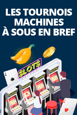 les tournois machines à sous en bref