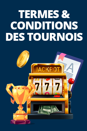 termes & conditions des tournois